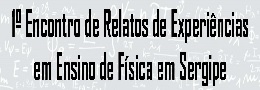 Encontro de Relatos de Experiências em Ensino de Física em Sergipe